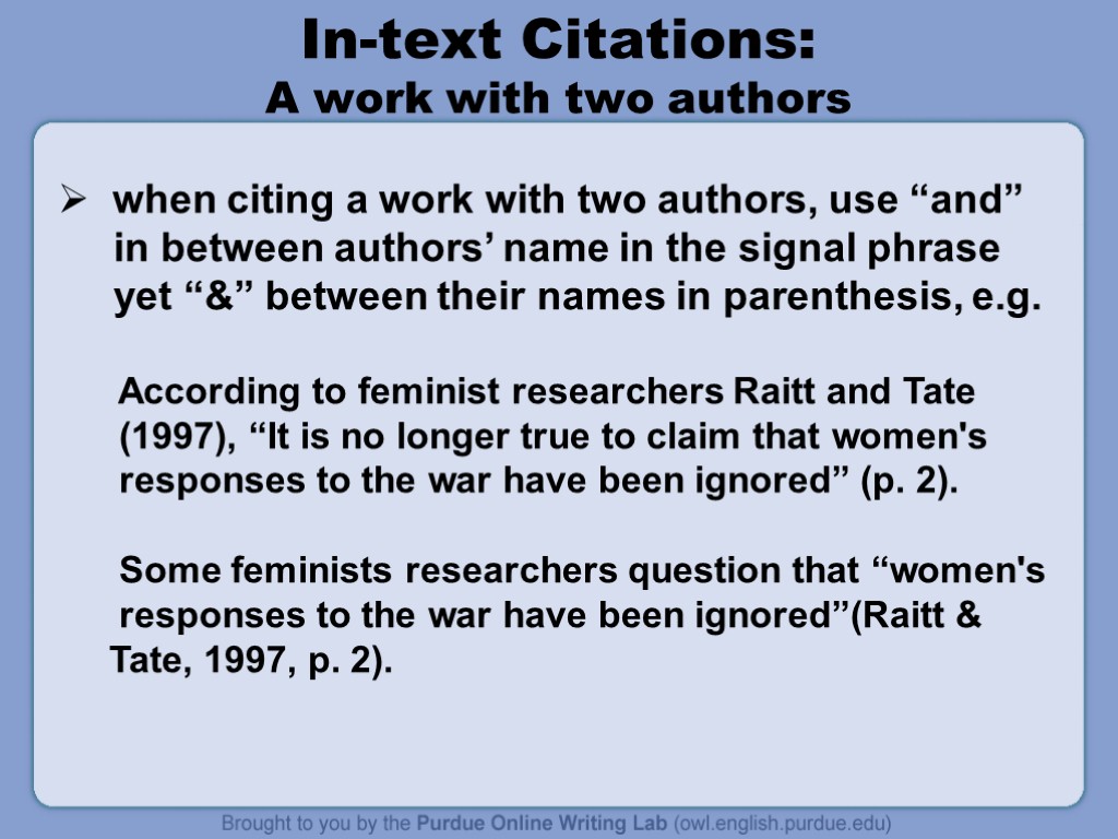 In-text Citations: A work with two authors when citing a work with two authors,